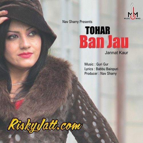 Tohar Ban Jau Jannat Kaur Mp3 Song Download