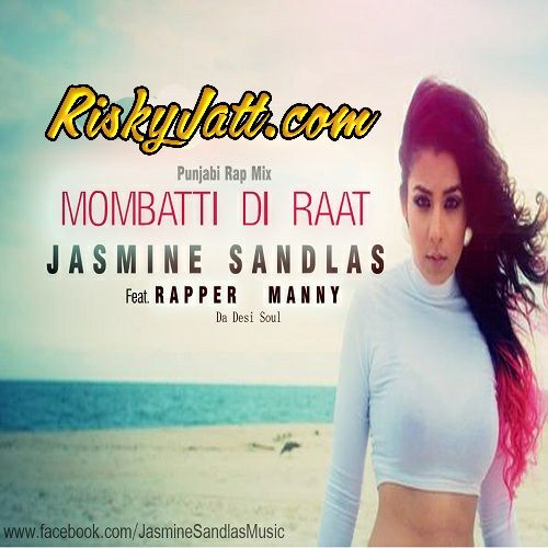 Mombatti Di Raat Jasmine Sandlas, Rapper Manny Mp3 Song Download