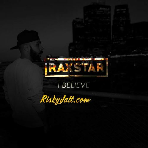 I Believe Raxstar Mp3 Song Download