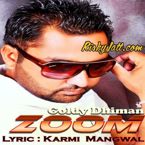 Zoom Goldy Dhiman Mp3 Song Download