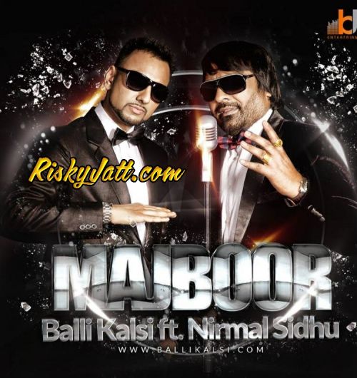 Majboor Haan (feat Nirmal Sidhu) Balli Kalsi Mp3 Song Download