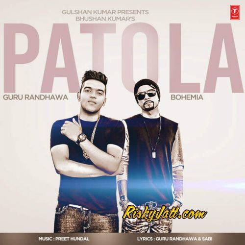 Patola (feat Bohemia) Guru Randhawa Mp3 Song Download