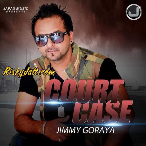 Court Case Jimmy Goraya Mp3 Song Download