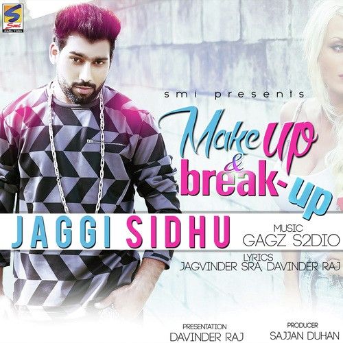 Makeup & Breakup Jaggi Sidhu Mp3 Song Download