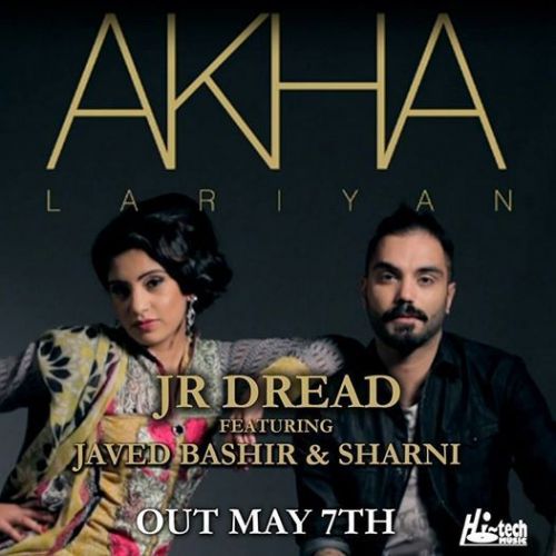 Akha Lariyan ft Javed Bashir Jr Dread Mp3 Song Download