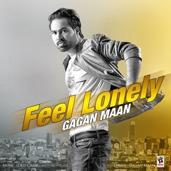 Feel Lonely Gagan Maan Mp3 Song Download