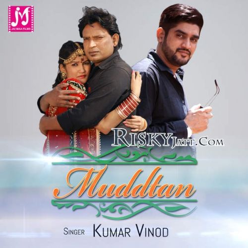 Muddtan Kumar Vinod Mp3 Song Download