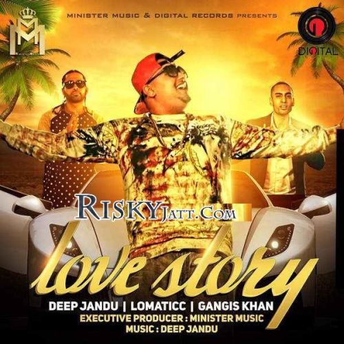 Love Story Deep Jandu, Gangis Khan Mp3 Song Download