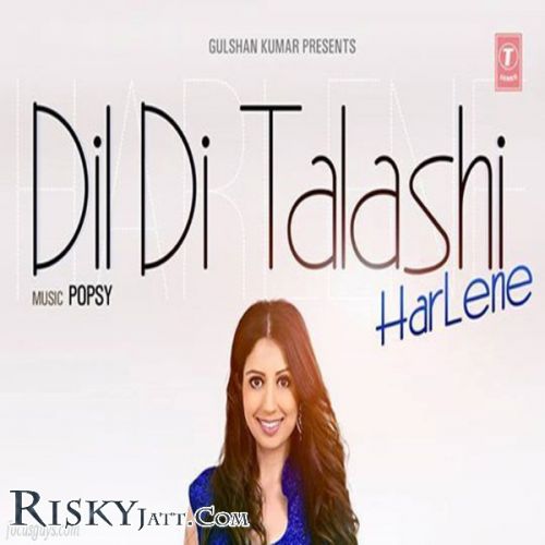 Dil Di Talashi Harlene Mp3 Song Download