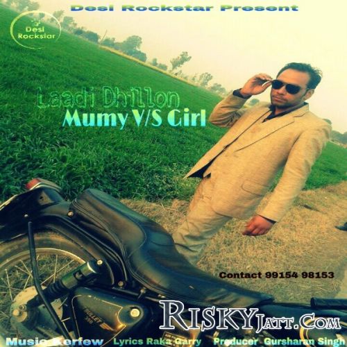 Mumy Vs Girl Laadi Dhillon Mp3 Song Download