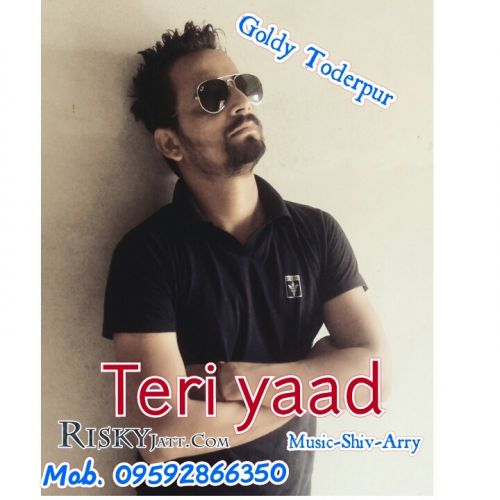 Teri yaad Goldy Toderpur Mp3 Song Download