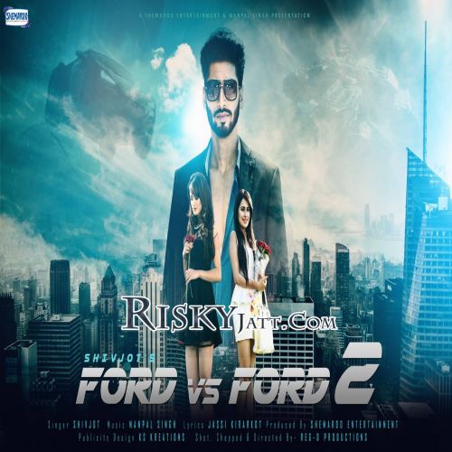 Ford Vs Ford 2 Shivjot Mp3 Song Download