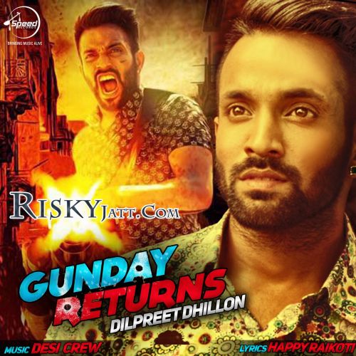 Gunday Returns Dilpreet Dhillon Mp3 Song Download