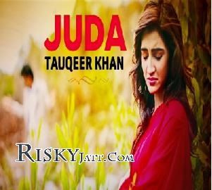 Juda Tauqeer Khan Mp3 Song Download