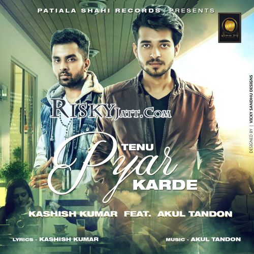 Tenu Pyar Karde Kashish Kumar Mp3 Song Download