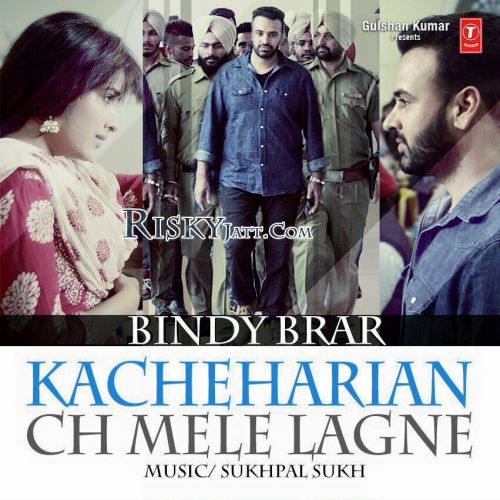 Kacheharian Ch Mele Lagne Bindy Brar Mp3 Song Download