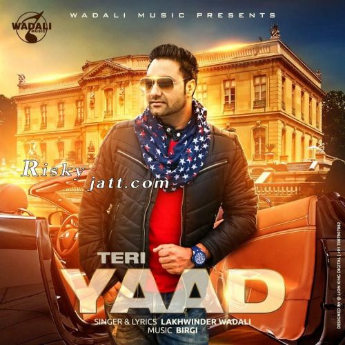 Teri Yaad Lakhwinder Wadali Mp3 Song Download