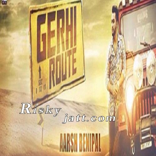 Gerhe Route Aarsh Benipal Mp3 Song Download