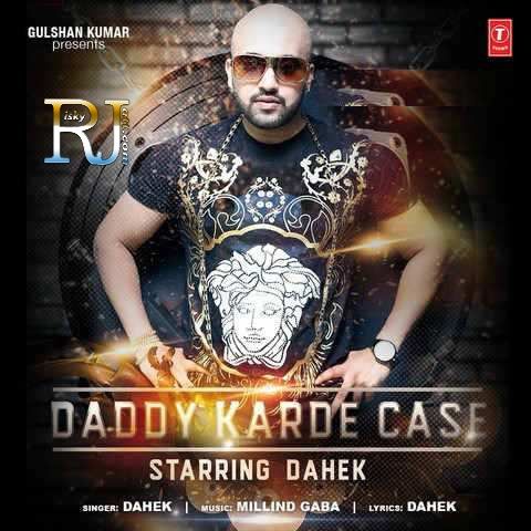 Daddy Karde Case Dahek Mp3 Song Download