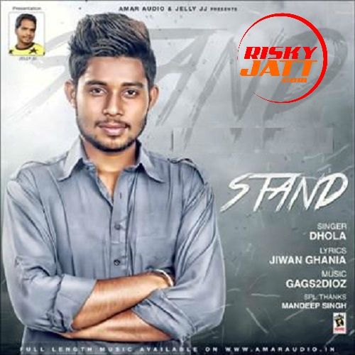 Stand Ft Gags2dioz Dhola Mp3 Song Download