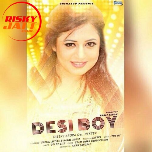 Desi Boy Sheenz Arora Mp3 Song Download