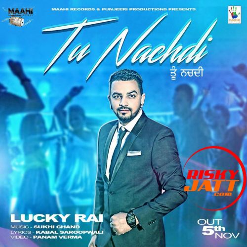 Tu Nachdi ft Suki Chand Lucky Rai Mp3 Song Download