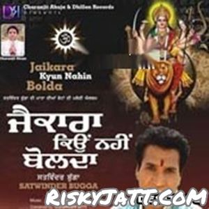 Jaikara Kyun Nahin Bolda Satwinder Bugga Mp3 Song Download