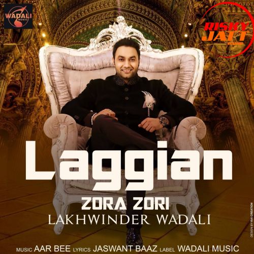 Laggian Zorra Zori Lakhwinder Wadali Mp3 Song Download