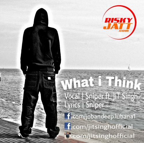 What I Think Sniper, JiT Singh Mp3 Song Download