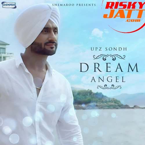 Dream Angel Upz Sondh Mp3 Song Download