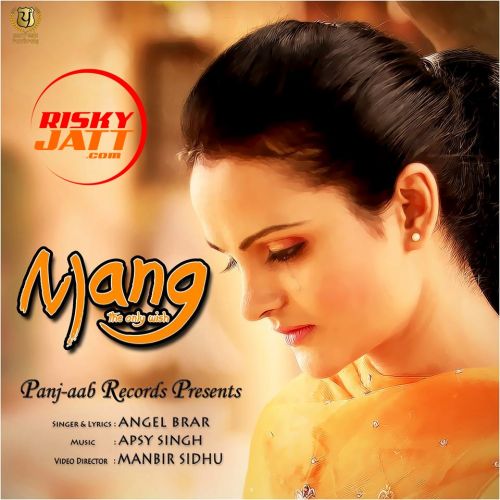 Mang (The Only Wish) Angel Brar Mp3 Song Download