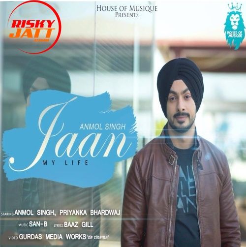 Jaan Anmol Singh Mp3 Song Download