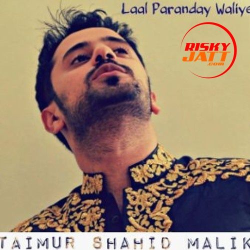 Laal Paranday Waliye Taimur Shahid Malik Mp3 Song Download