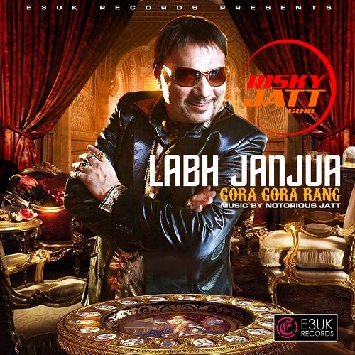 Gora Gora Rang Labh Janjua, Notorious Jatt Mp3 Song Download
