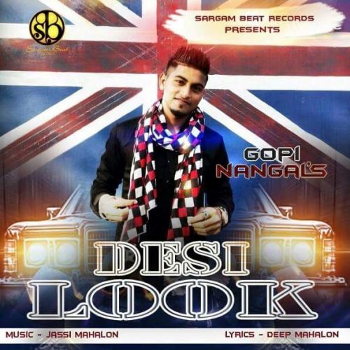 Desi Look Gopi Nangal Mp3 Song Download