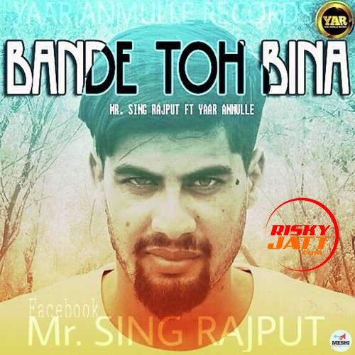 Bande Toh Bina Mr. Singh Rajput Mp3 Song Download