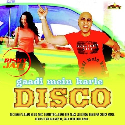 Gaadi Mein Karle Disco Baba Sehgal Mp3 Song Download
