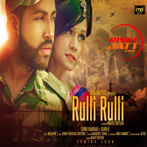 Rulli Rulli (feat. Sukh-E) Sonu Kakkar Mp3 Song Download