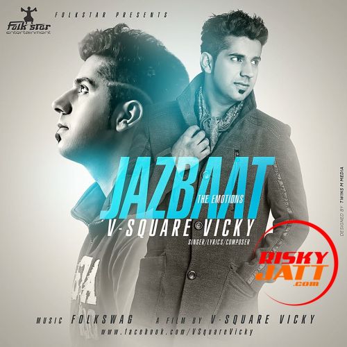 Jazbaat The Emotions V Square Vicky Mp3 Song Download