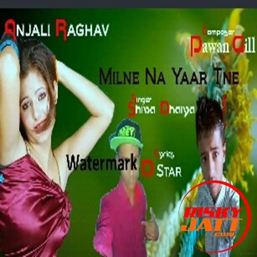 Yaar Tneh By Shiva Dahiya SD, Pawan Gill Mp3 Song Download