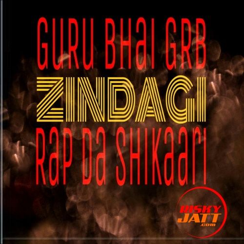 Zindagi GuRu Bhai RAP Mp3 Song Download