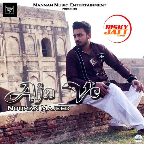 Aja Ve Nouman Majeed Mp3 Song Download