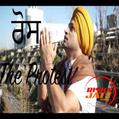 Ros (The Protest) Sarkaar Mp3 Song Download