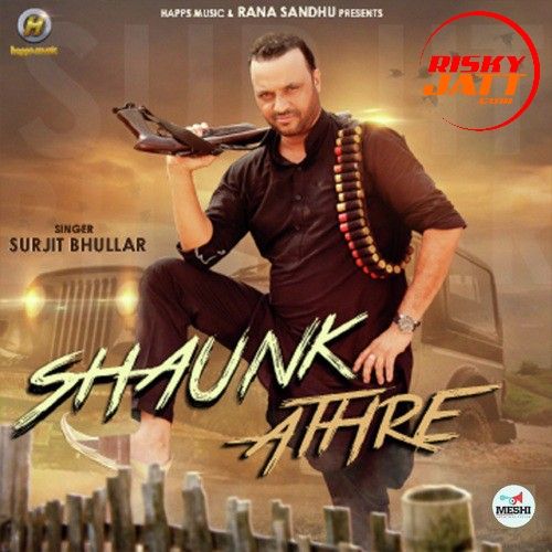 Shaunk Athre Surjit Bhullar Mp3 Song Download