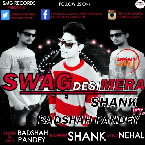 Swag Desi Mera Badshah Pandey, Shank Mp3 Song Download