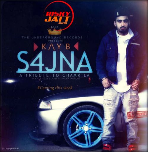 Sajna - A Tribute to Chamkila Kay B, Jatinder Dhiman Mp3 Song Download