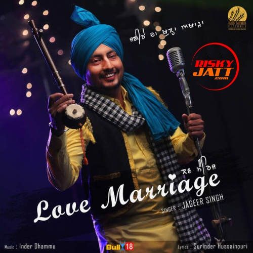 Love Marriage Jageer Singh Mp3 Song Download