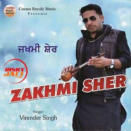 Zakhmi Sher Virender Singh Mp3 Song Download