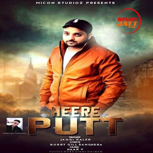 Heere Putt Jaggi Kaler Mp3 Song Download