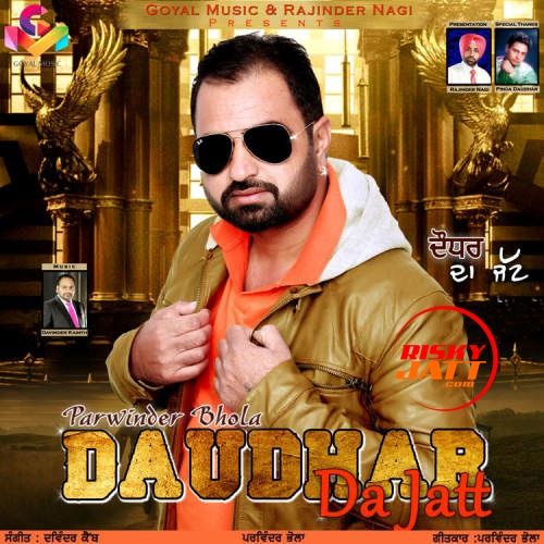 Daudhar Da Jatt Parwinder Bhola Mp3 Song Download